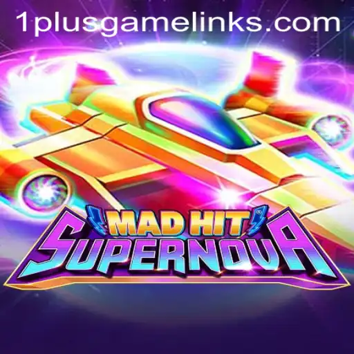 MadHitSupernova: The Ultimate Gaming Experience by 1PLUSGAME