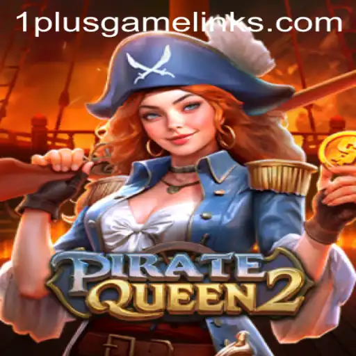 Exploring the Thrilling World of PirateQueen2: A Dive Into Adventure